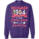December 1984 34 Years Of Being Classy Sassy - Sweatshirt