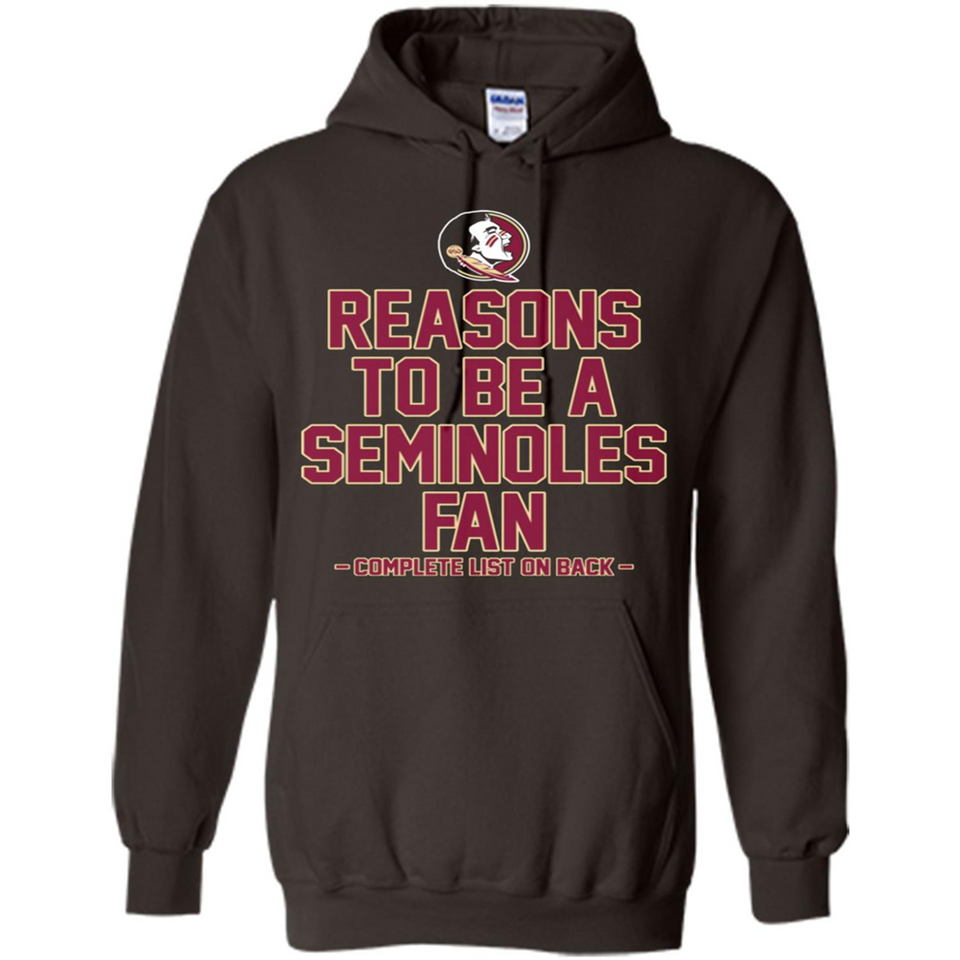 Reasons to be a Florida State Seminoles Fan Complete List on Back - Hoodie