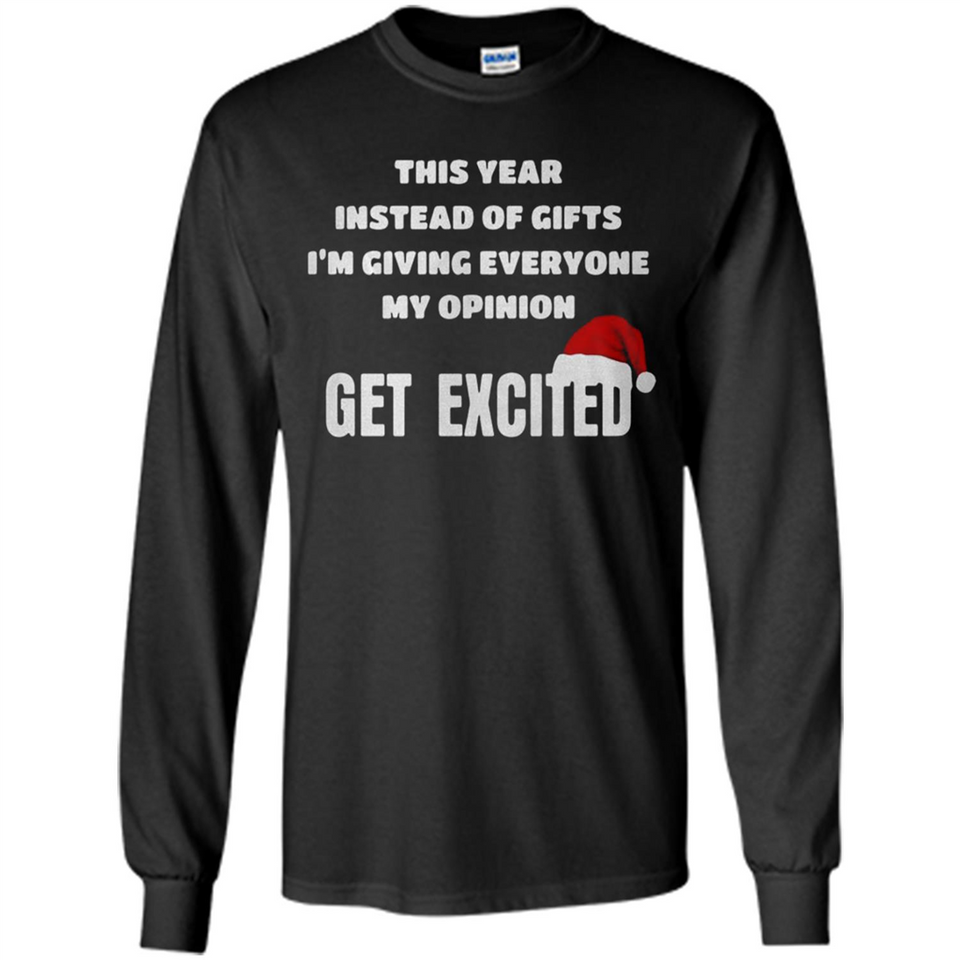 Christmas This Year Instead Of Gifts I’m Giving Everyone My Opinion Get Excited
