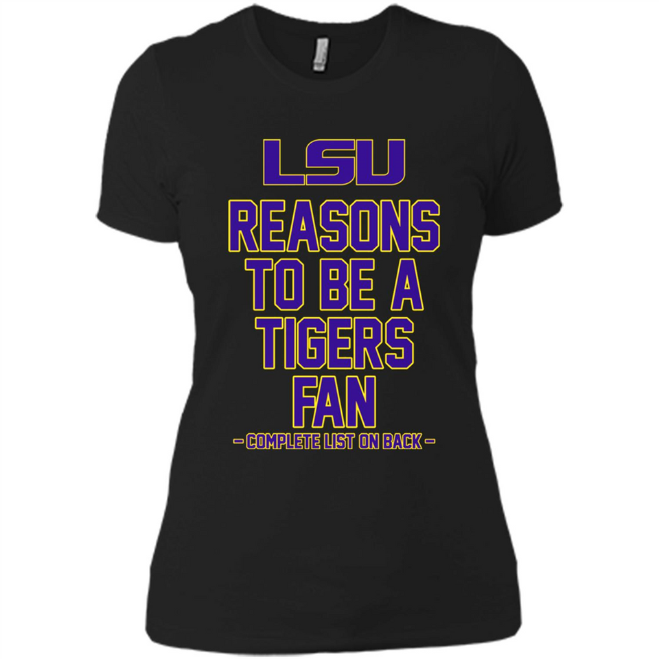 Reasons to be a LSU Tigers Fan Complete List on Back - Funny - Ladies' Boyfriend T-Shirt