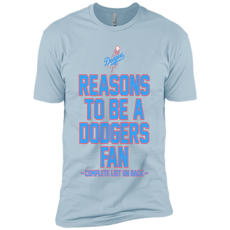 Reasons to be a Los Angeles Dodgers Fan Complete List on Back - Premium Short Sleeve T-Shirt
