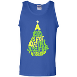 A Tree Is For Life Not Just For Christmas - Tank Top