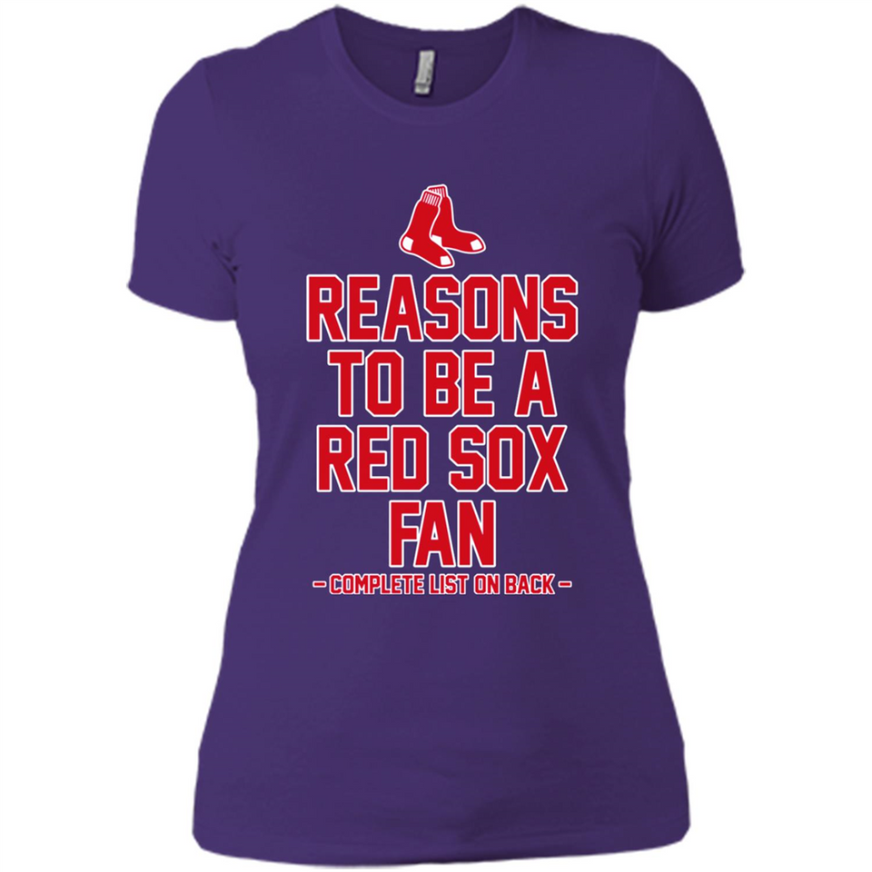 Reasons to be a Boston Red Sox Fan Complete List on Back - Ladies' Boyfriend T-Shirt