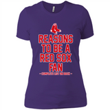 Reasons to be a Boston Red Sox Fan Complete List on Back - Ladies' Boyfriend T-Shirt