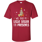 Will Trade My Little Sister For Presents Christmas - Shirt