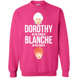 DOROTHYS IN THE STREETS BLANCHES IN THE SHEETS