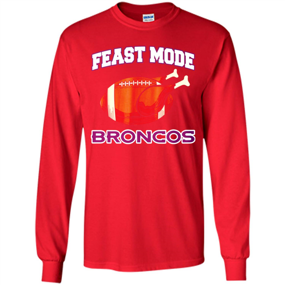 Feast Mode Broncos Shirt - Denver Turkey Thanksgiving