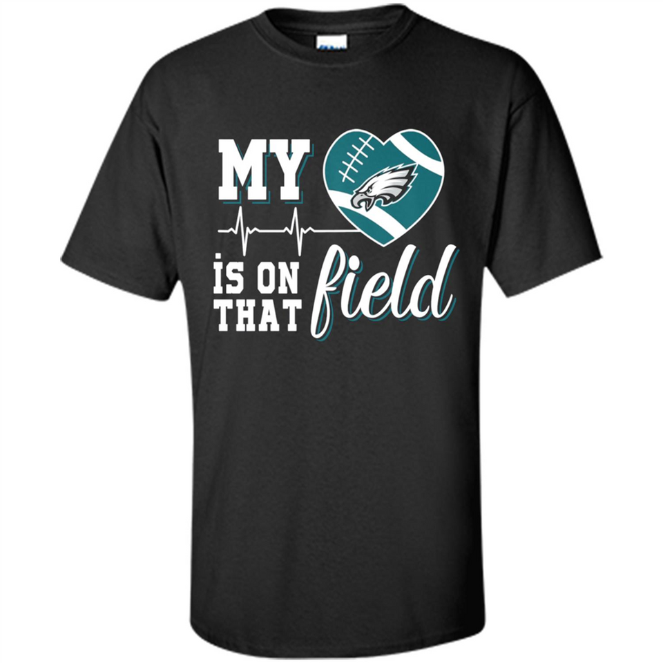 Philadelphia Eagles Football My Heart is on that Field - Shirt