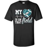 Philadelphia Eagles Football My Heart is on that Field - Shirt