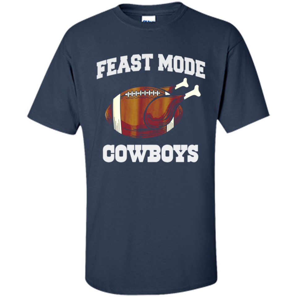 Feast Mode Cowboys Shirt - Dallas Turkey Thanksgiving