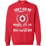 Don't Ask Me Why I'm A Winnipeg Jets Fan Ask Yourself