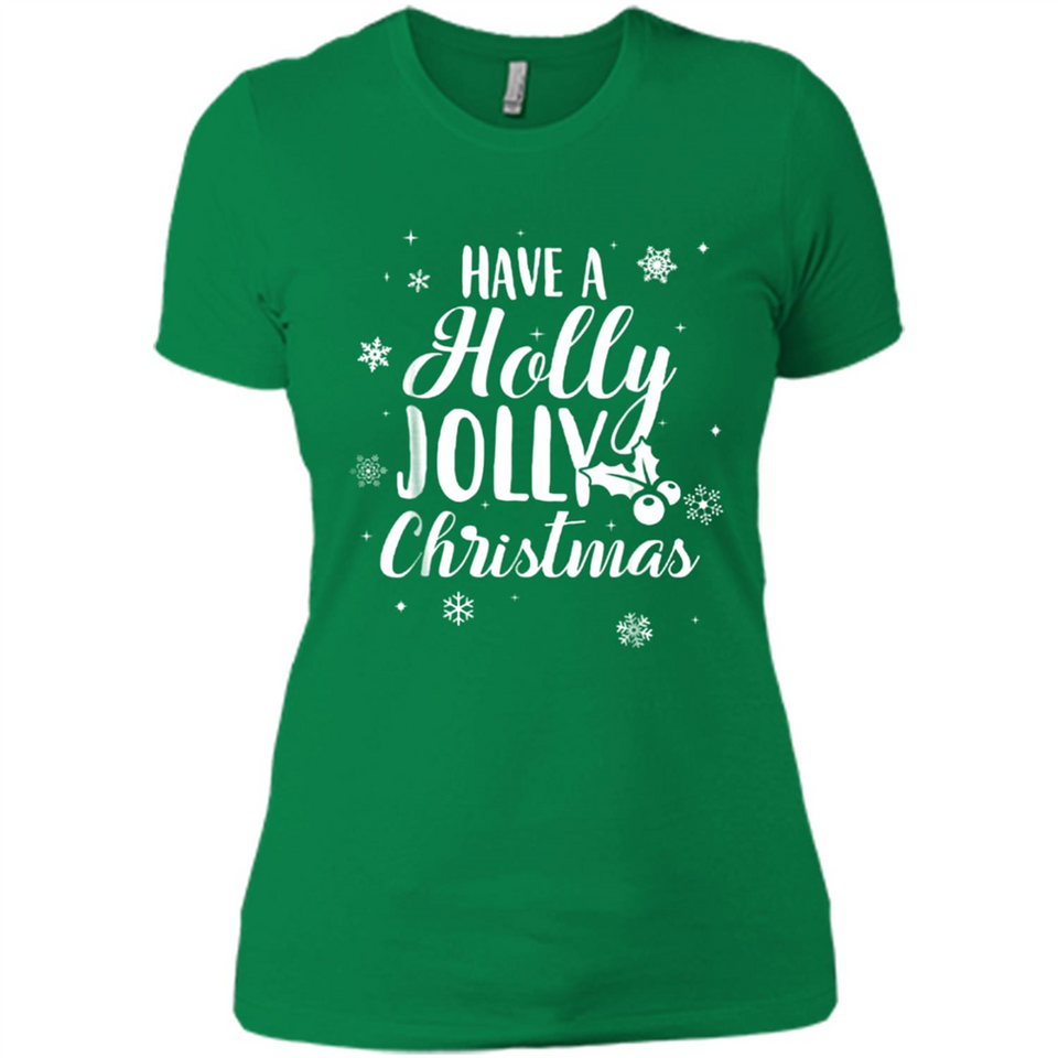 Have A Holly Jolly Christmas - Ladies' Boyfriend T-Shirt