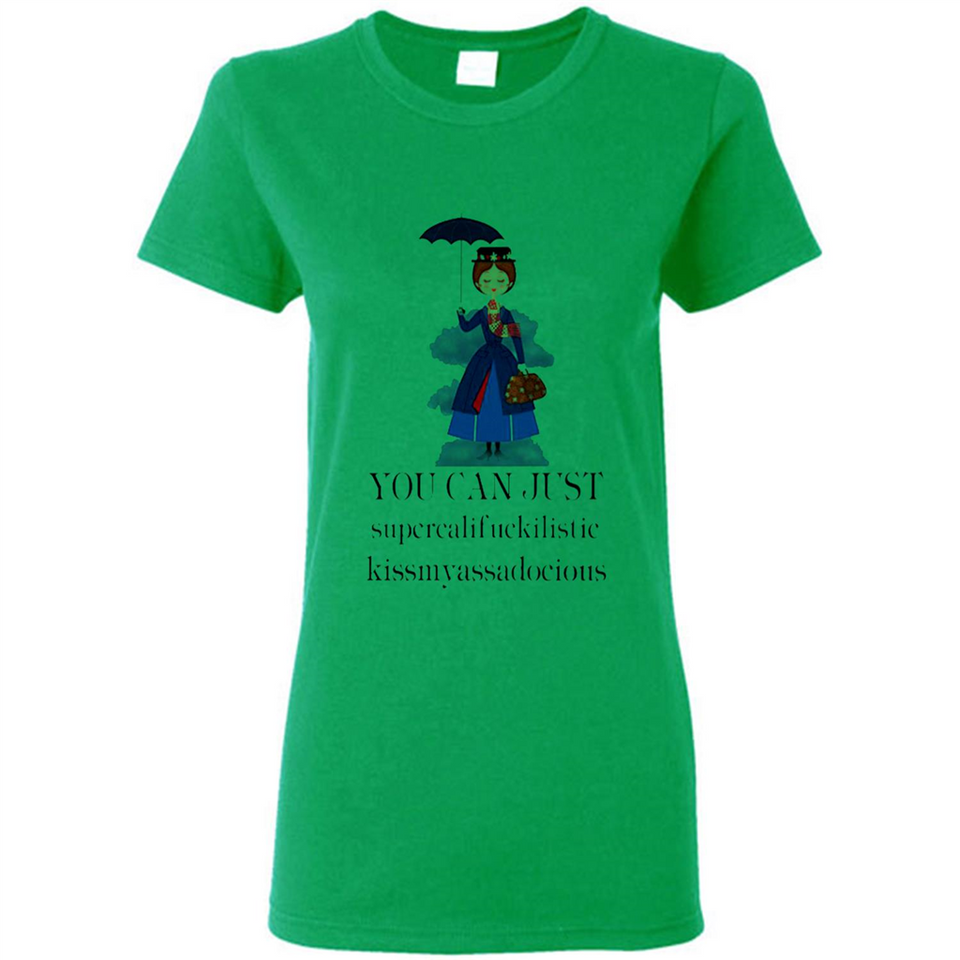 Mary Poppins Clipart You Can Just Supercalifuckilistic Kissmyassadocious MERCHCUTE - Ladies Short-Sleeve
