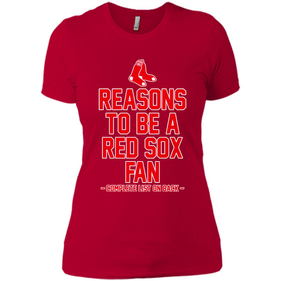 Reasons to be a Boston Red Sox Fan Complete List on Back - Ladies' Boyfriend T-Shirt