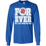 Oklahoma Sooners Forever For ever not just when we win - Long Sleeve T-Shirt