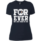 Philadelphia Flyers Forever For ever not just when we win - Ladies' Boyfriend T-Shirt
