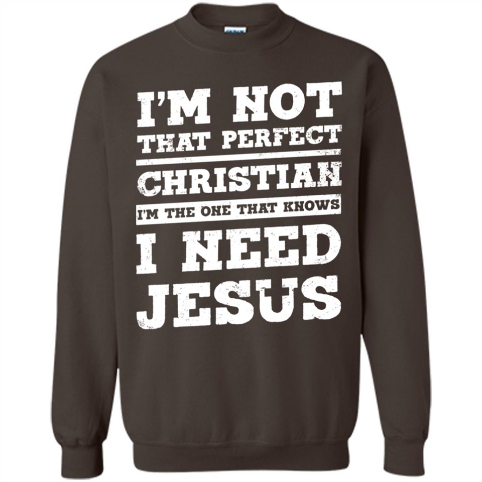 I'm The One That Known I Need Jesus - Sweatshirt