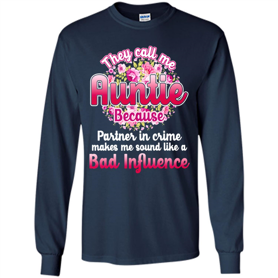 They Call Me Auntie Flower - Long Sleeve T-Shirt