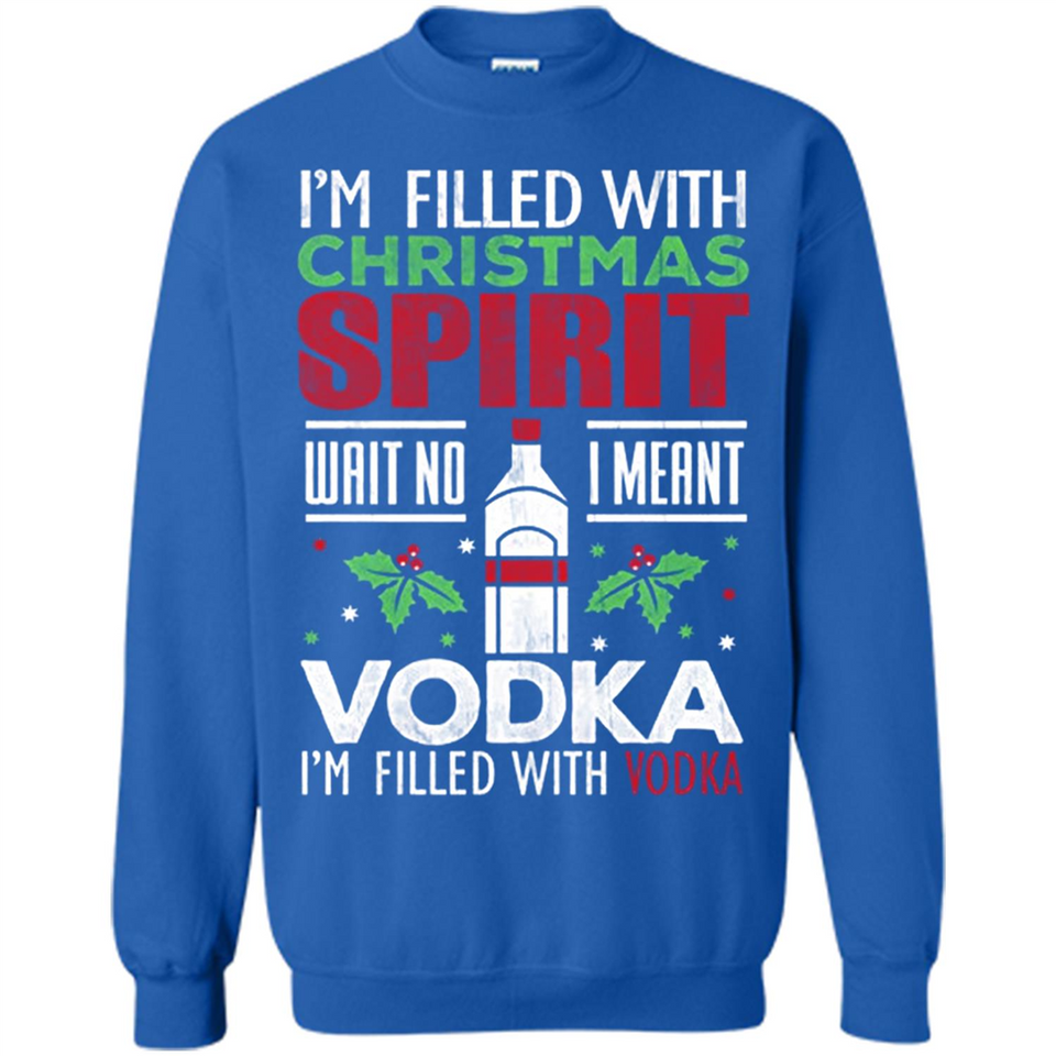 Christmas Gift Shirt Christmas Spirit Vodka Santa - Sweatshirt