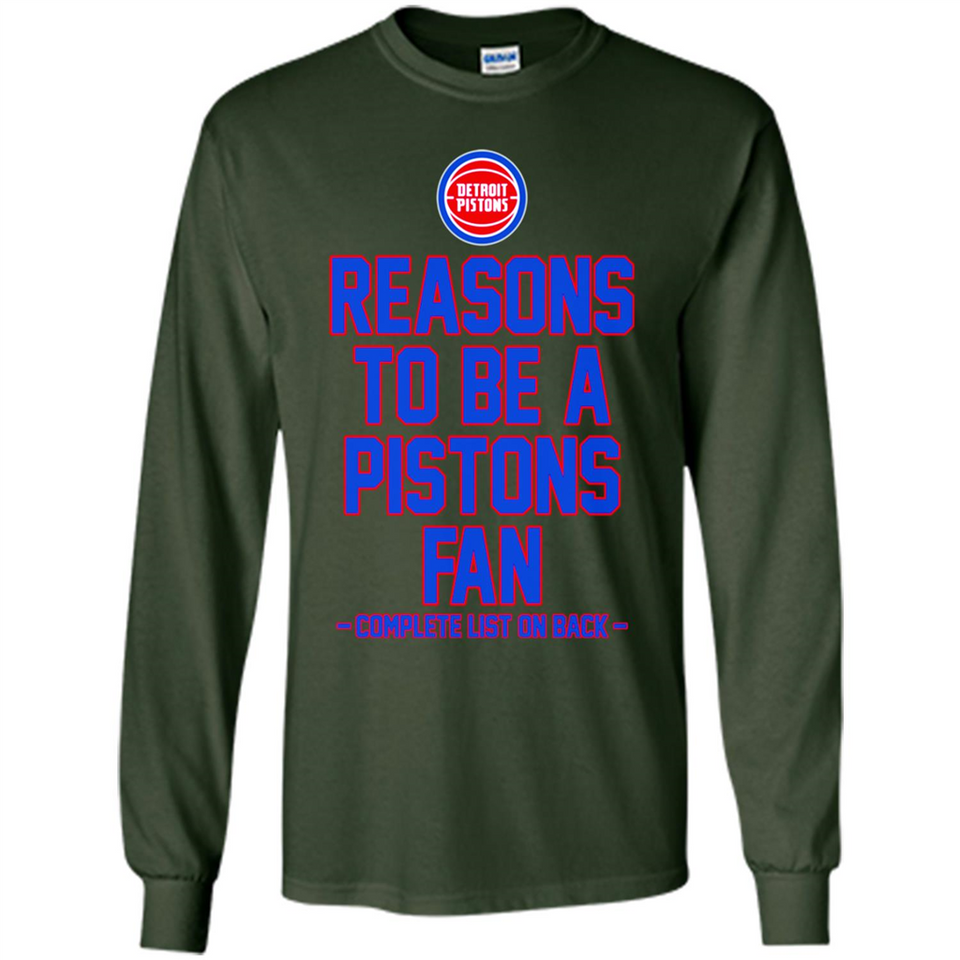Reasons to be a Detroit Pistons Fan Complete List on Back - Long Sleeve T-Shirt