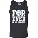 Philadelphia 76ers Forever For ever not just when we win - Tank Top