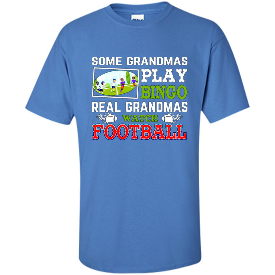 Some Grandmas Play Bingo Real Grandmas Watch Football