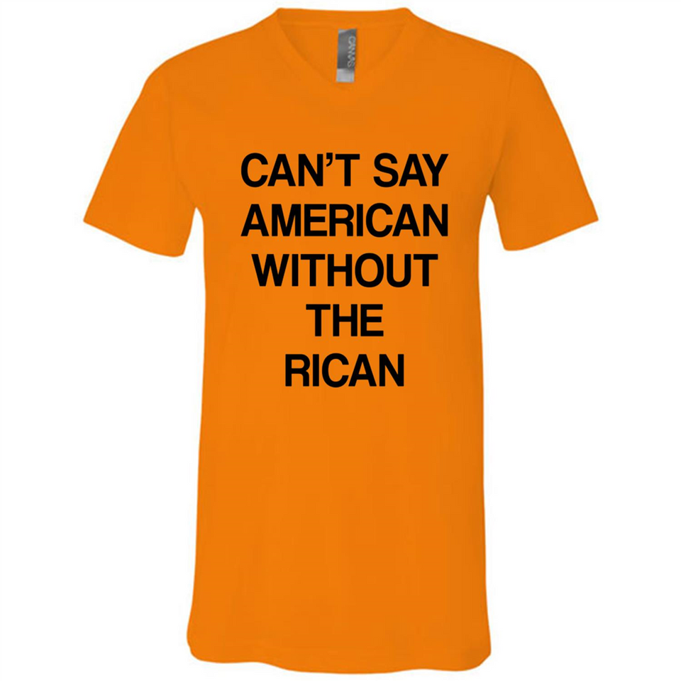 Can't Say American Without the Rican - Canvas Unisex V-Neck