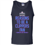 Reasons to be a LA Clippers Fan Complete List on Back - Tank Top