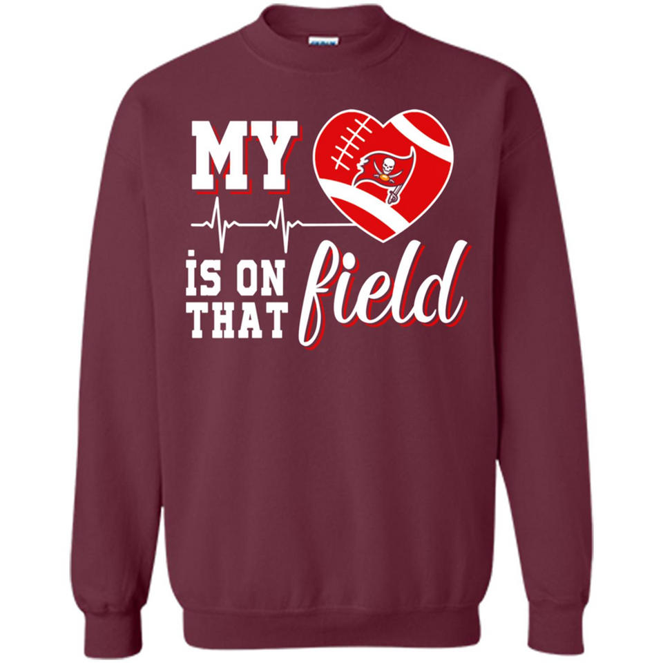 Tampa Bay Buccaneers Football My Heart is on that Field - Sweatshirt