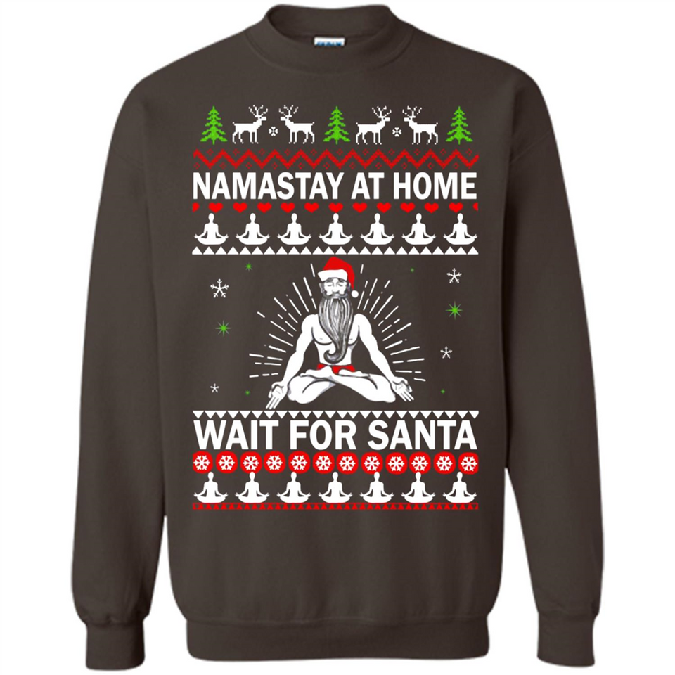 Namastay at home and wait for Santa Christmas - Sweatshirt