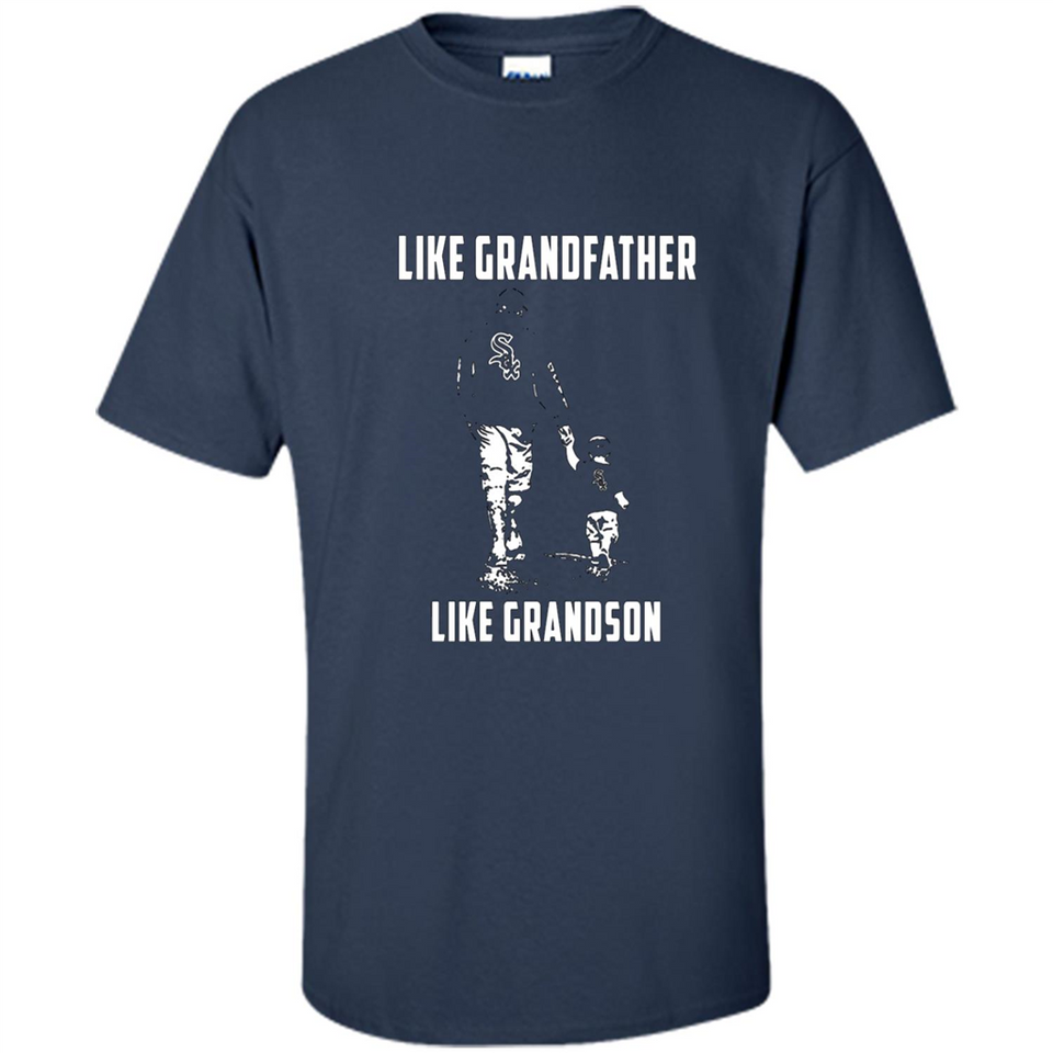 Chicago White Sox GrandFather Like GrandSon - Shirt
