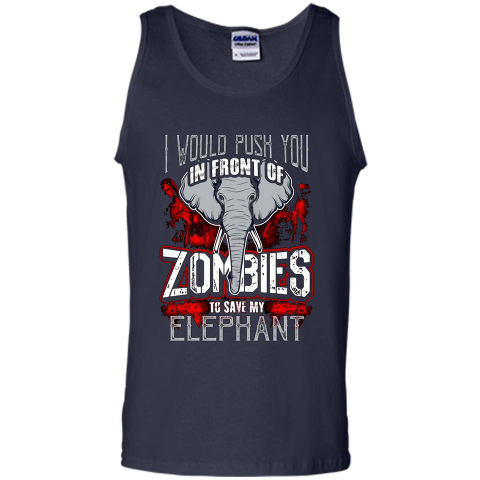I Would Push You In Front Of Zombies To Save My Elephant