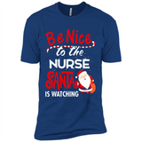 Be Nice To Nurse Santa Is Watching - Premium Short Sleeve T-Shirt