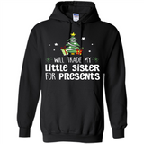 Will Trade My Little Sister For Presents Christmas - Hoodie