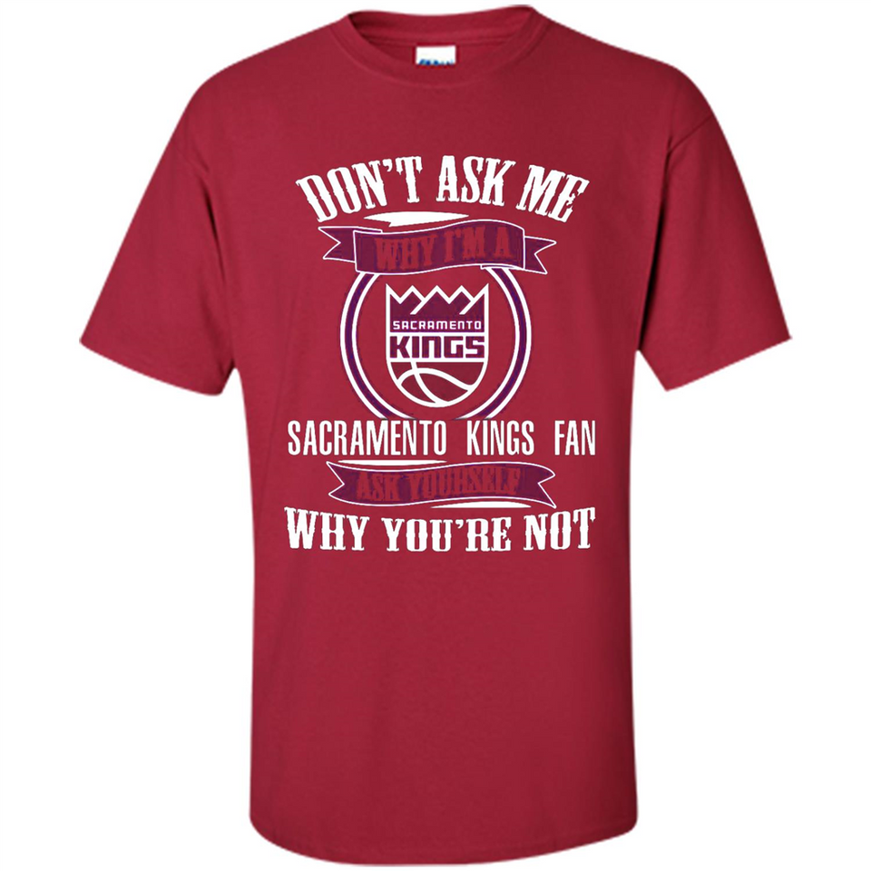 Don't Ask Me Why I'm A Sacramento Kings Fan Ask Yourself
