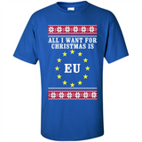 All I want for Christmas is EU ugly - Shirt