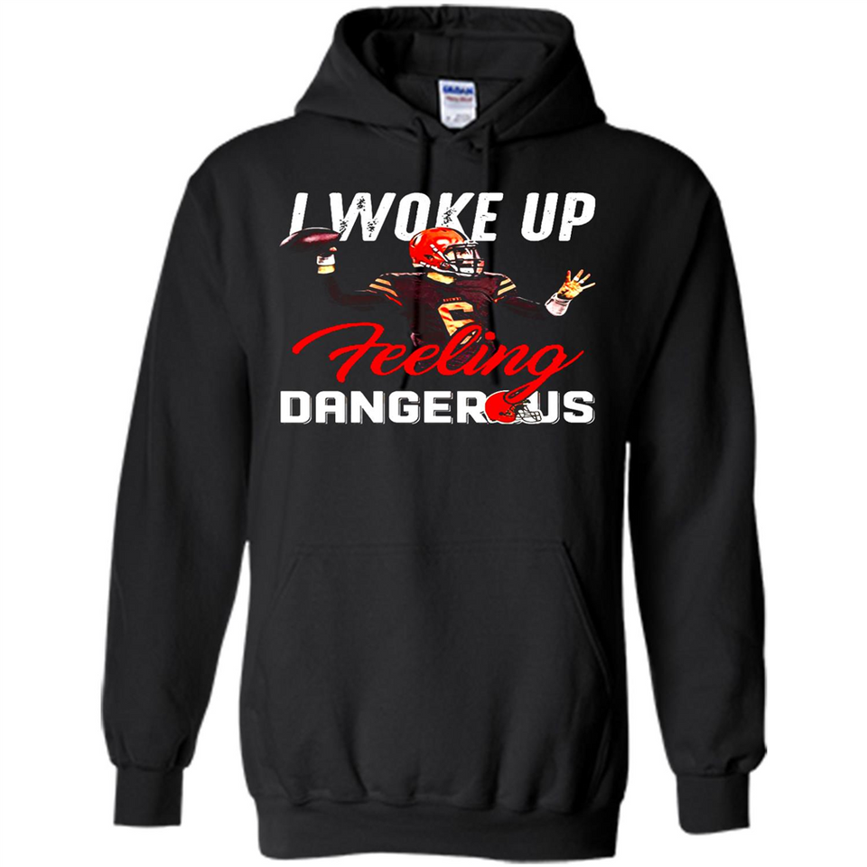 I woke up feeling dangerous - Hoodie