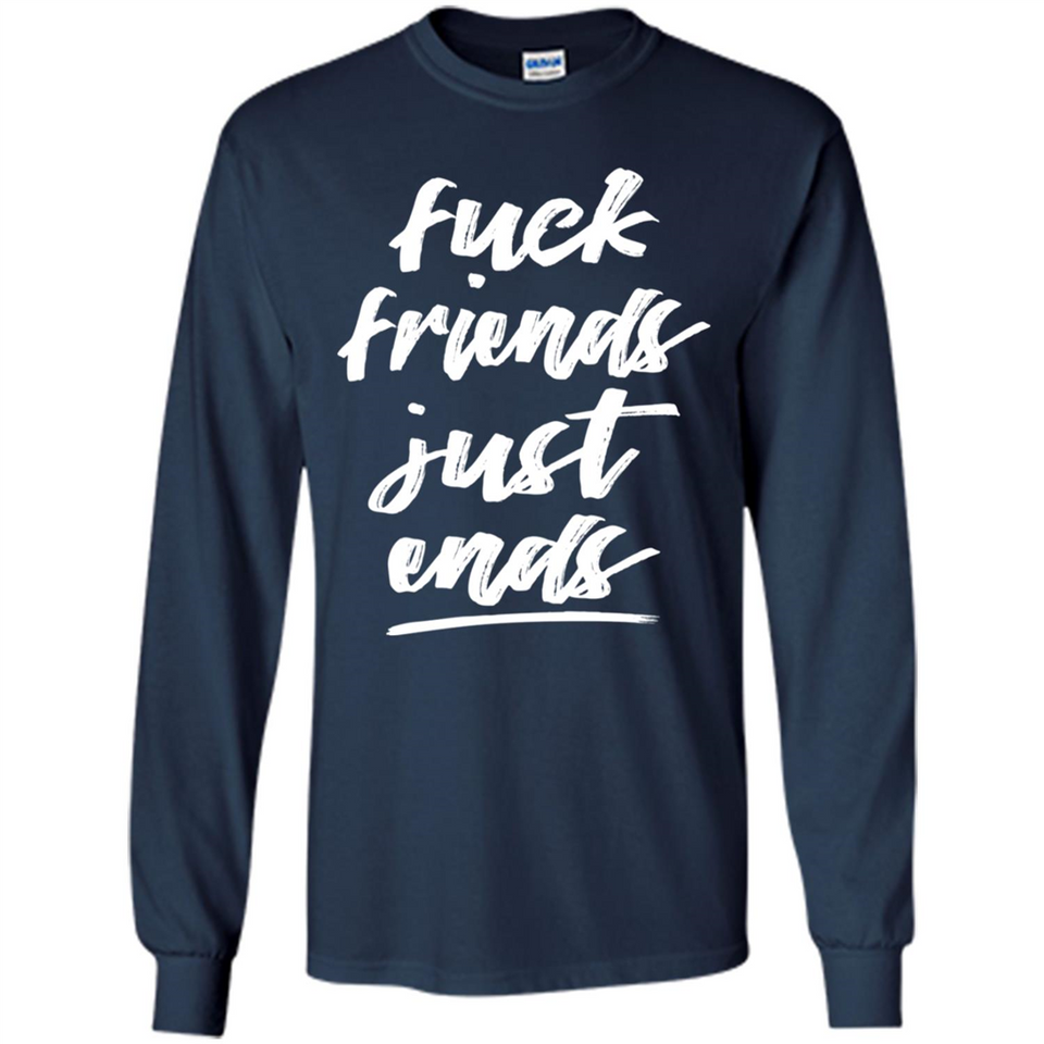 Fuck Friends Just Ends