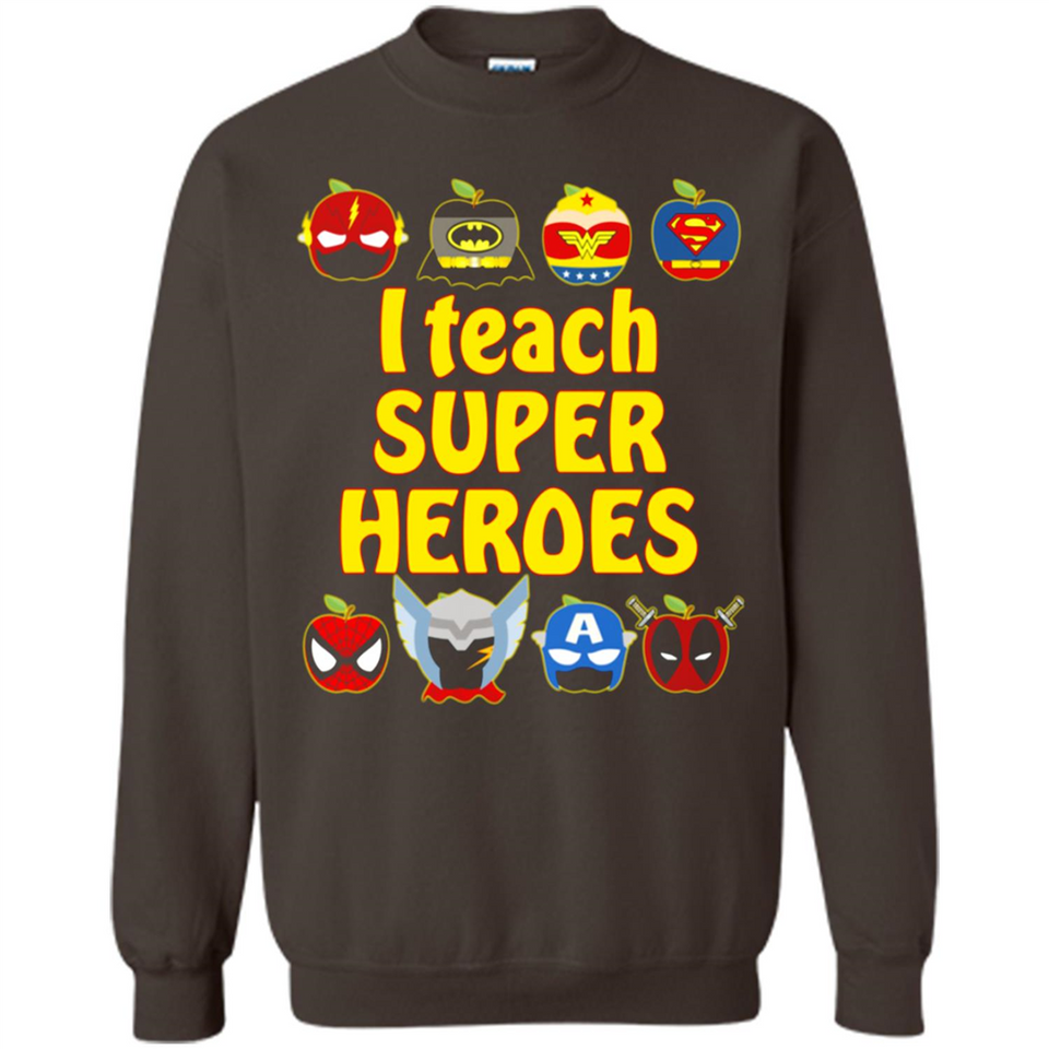 I Teach Super Heroes Funny Marvel - Sweatshirt