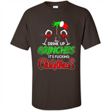 Drink Up Grinches It_s Fucking Christmas Funny Sweatshirt - Shirt