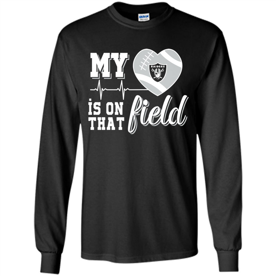Oakland Raiders Football My Heart is on that Field - Long Sleeve T-Shirt