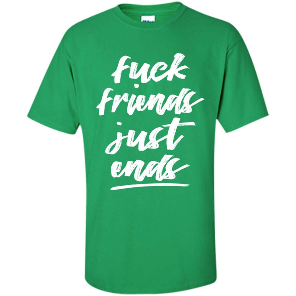 Fuck Friends Just Ends