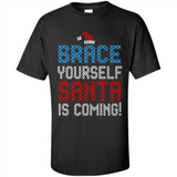 Brace Yourself Santa is coming Christmas - Shirt