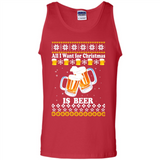 All I want for Christmas is Beer sweater - Tank Top
