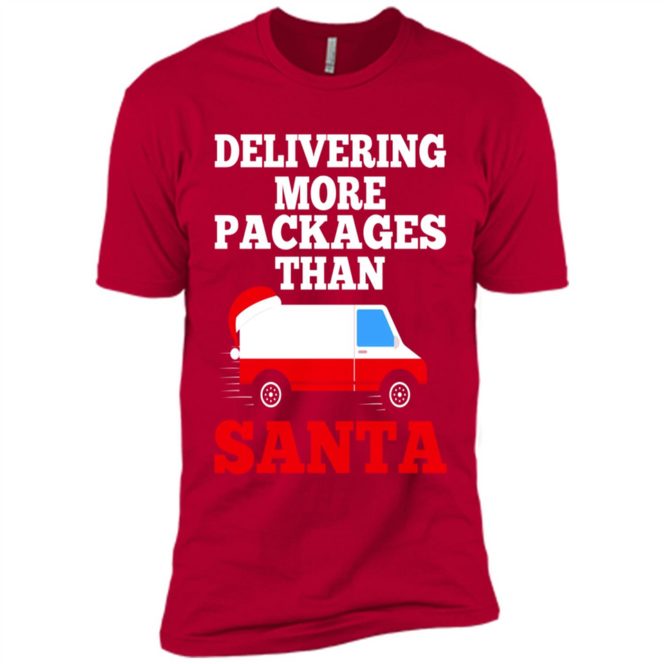 Delivering More Packages Than Santa Shirt - Postal Gift - Premium Short Sleeve T-Shirt