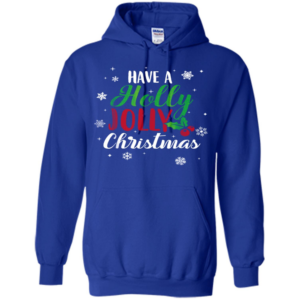 Have A Holly Jolly Christmas T-Shirt Cute Mistletoe - Hoodie