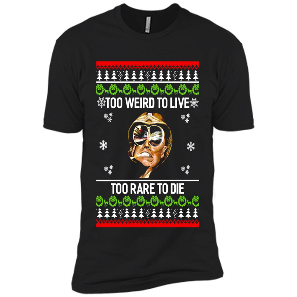 Too weird to live too rare to die Christmas - Premium Short Sleeve T-Shirt