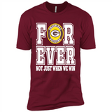 Green Bay Packers Forever For ever not just when we win - Premium Short Sleeve T-Shirt