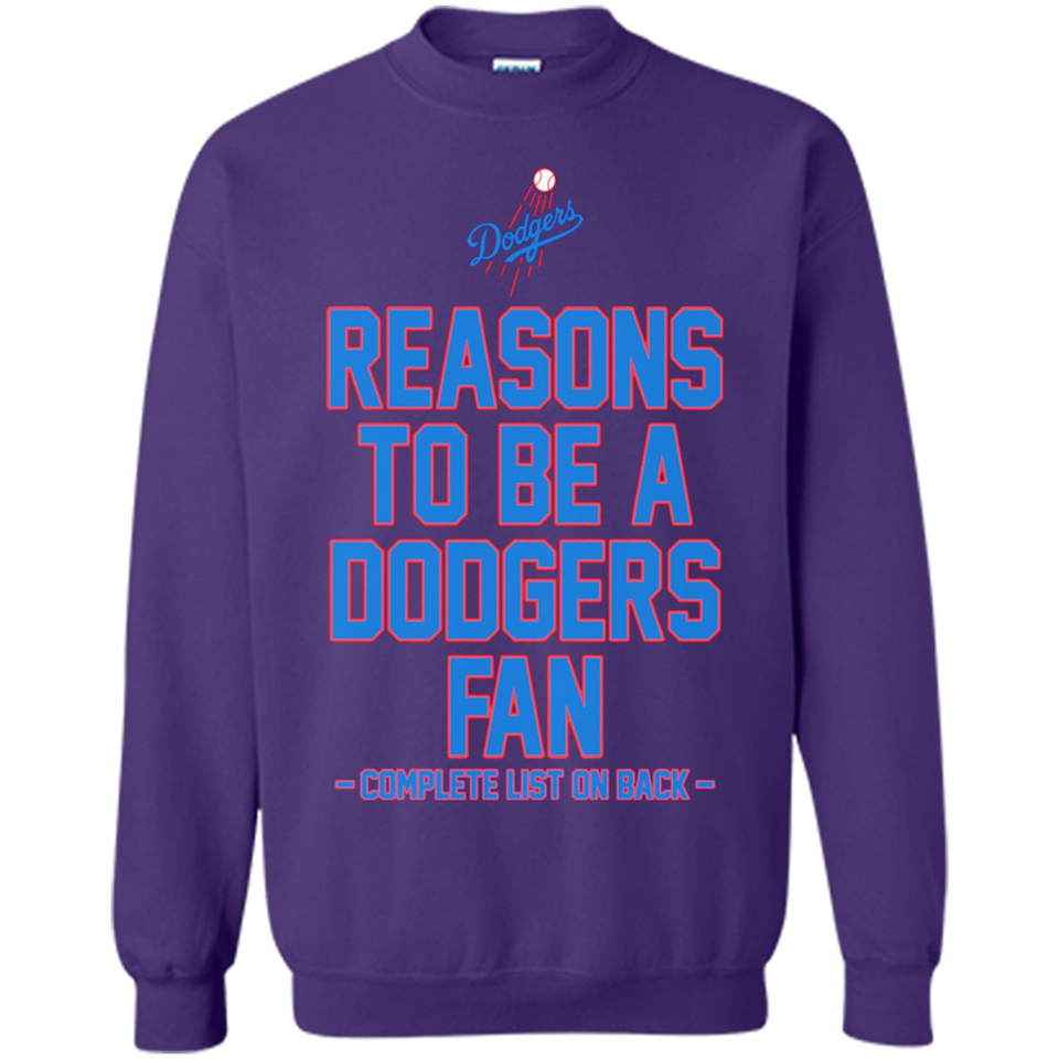 Reasons to be a Los Angeles Dodgers Fan Complete List on Back - Sweatshirt