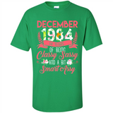 December 1984 34 Years Of Being Classy Sassy - Shirt